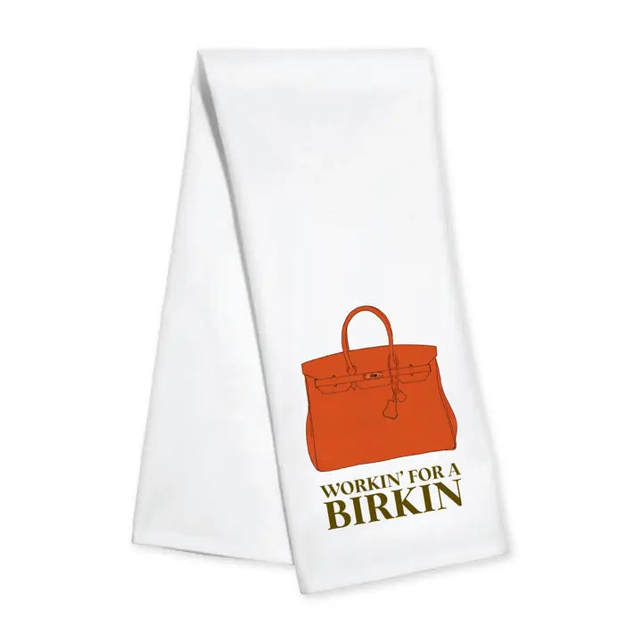 Kitchen Towel - Workin' For A Birkin
