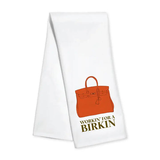 Kitchen Towel - Workin' For A Birkin